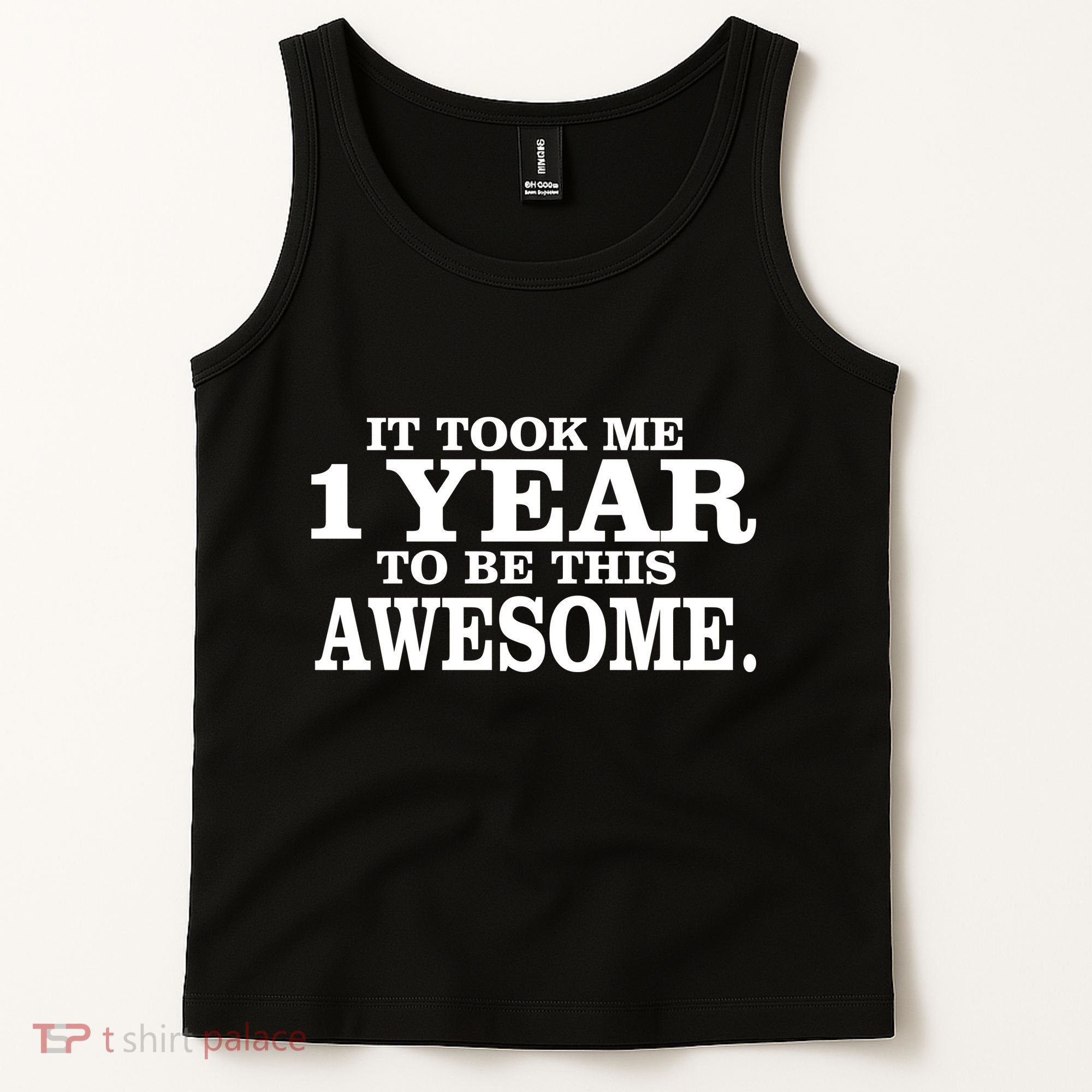 It Took One Year To Be This Awesome Tank Top