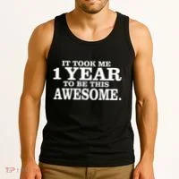 It Took One Year To Be This Awesome Tank Top thumb 3