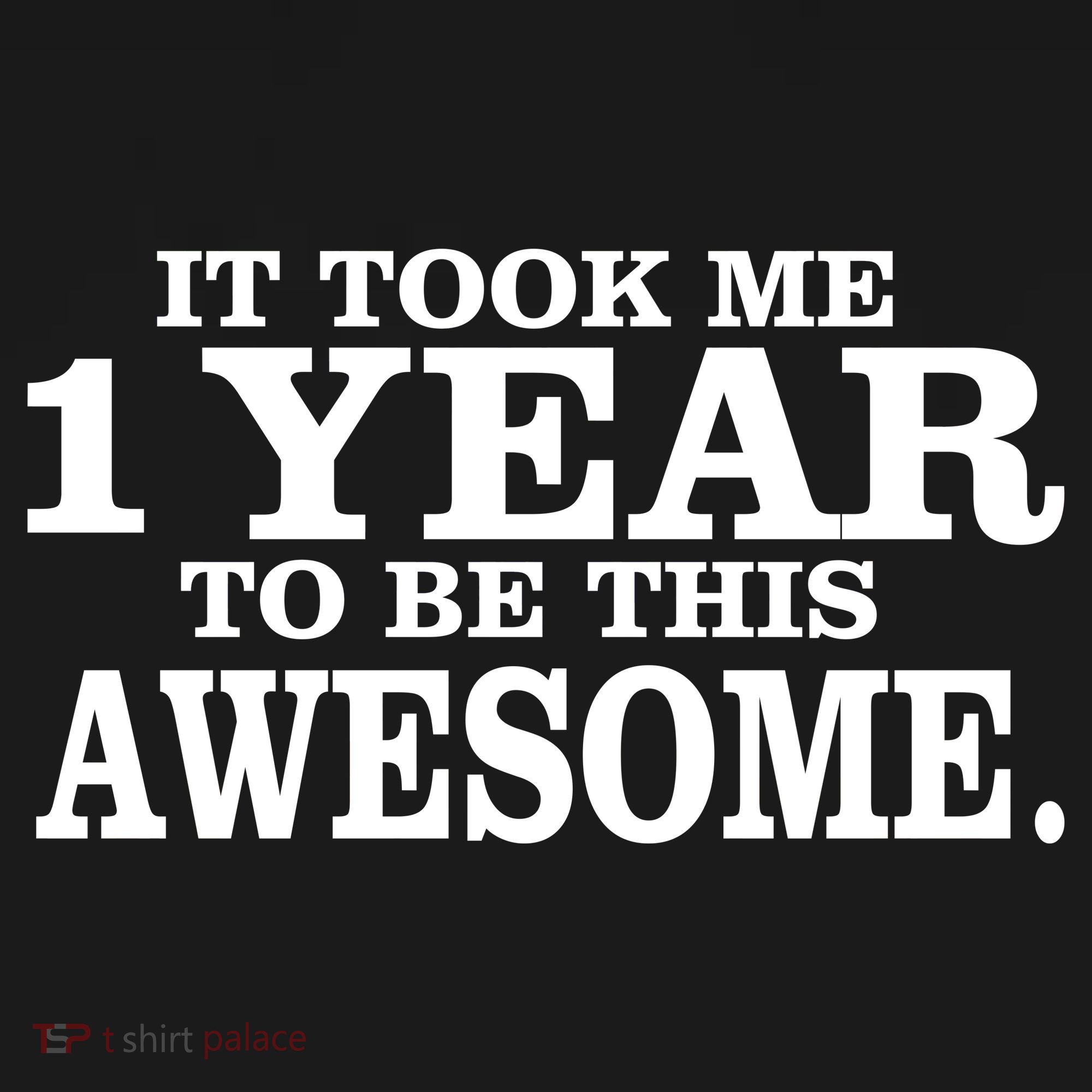 It Took One Year To Be This Awesome Tank Top
