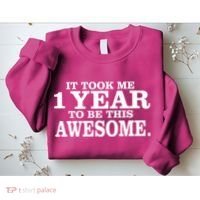 It Took One Year To Be This Awesome Sweatshirt thumb 2