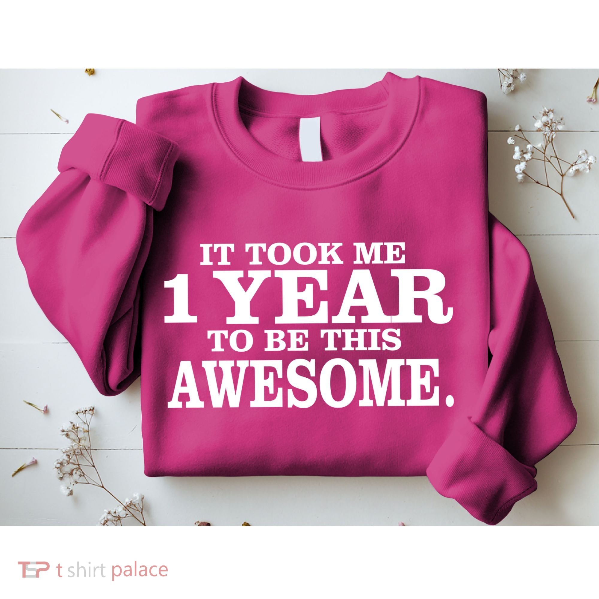 It Took One Year To Be This Awesome Sweatshirt