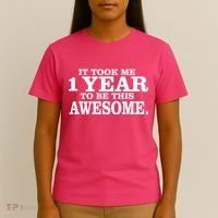 It Took One Year To Be This Awesome T-Shirt thumb 4