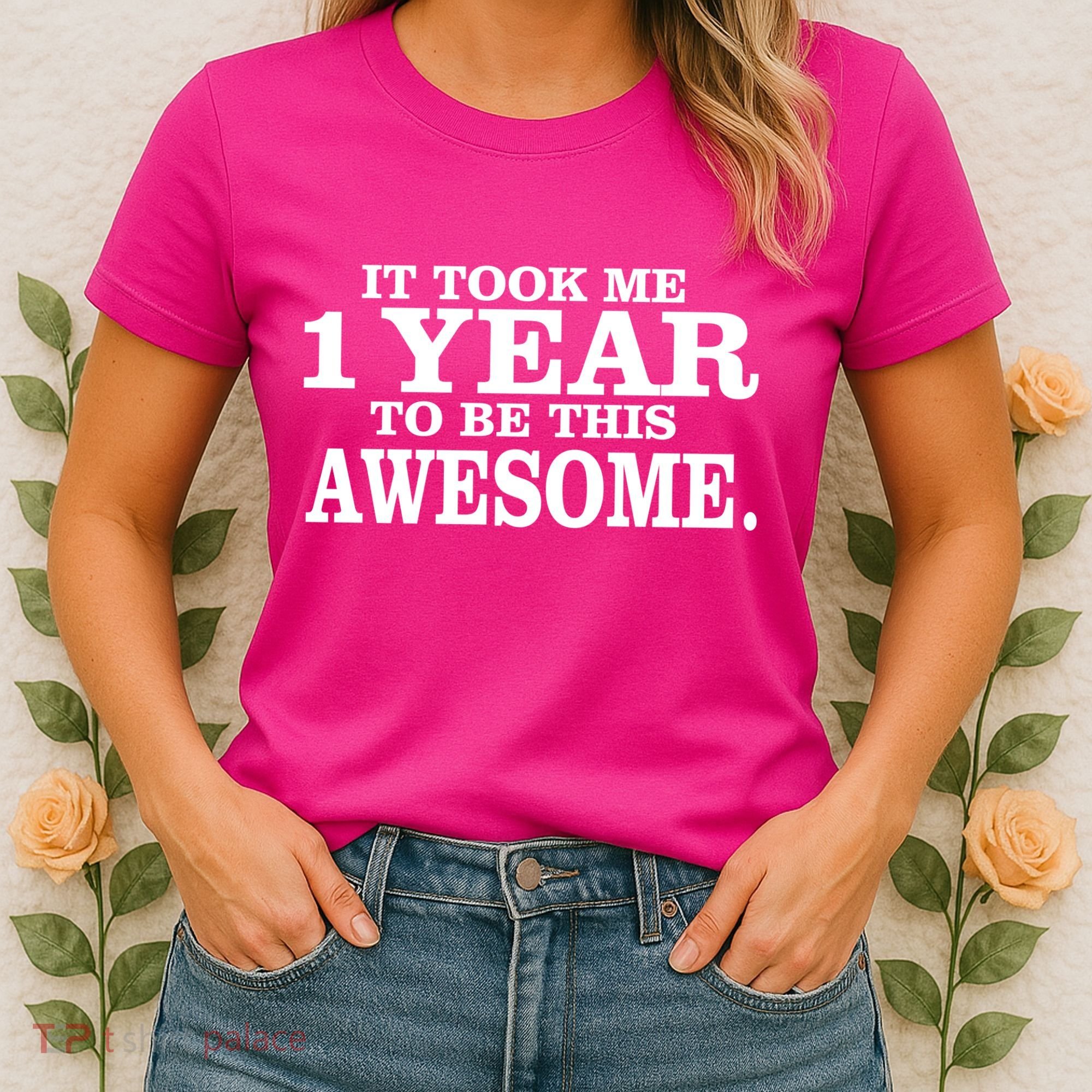 It Took One Year To Be This Awesome Women's T-Shirt