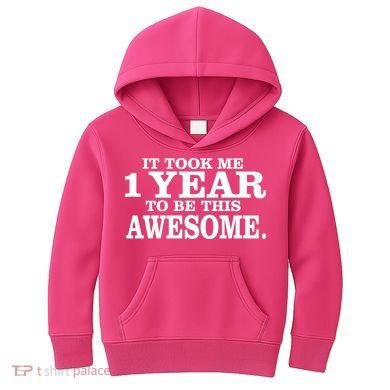 It Took One Year To Be This Awesome Kids Hoodie
