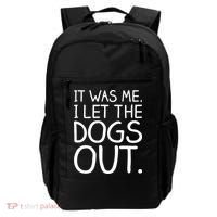 It Was Me I Let The Dogs Out Funny Hilarious Backpack thumb 0
