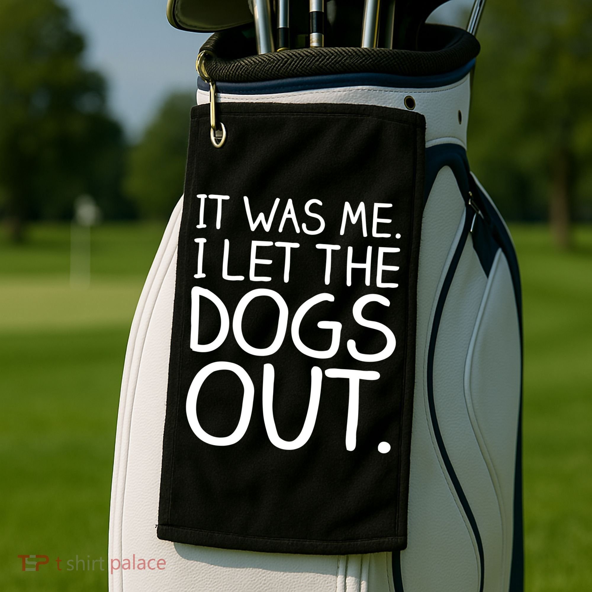It Was Me I Let The Dogs Out Funny Hilarious Golf Towel