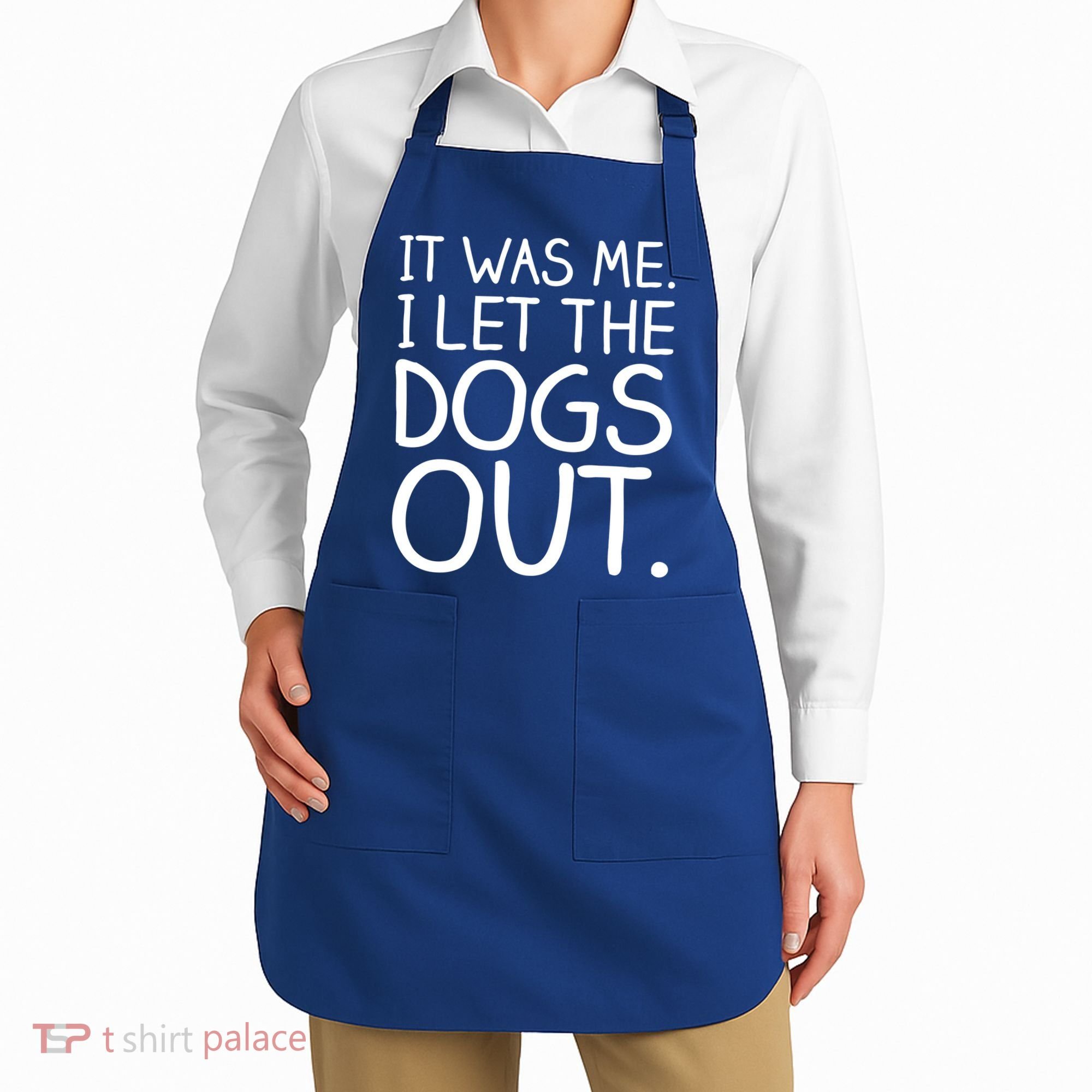 It Was Me I Let The Dogs Out Funny Hilarious Apron