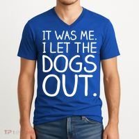 It Was Me I Let The Dogs Out Funny Hilarious V-Neck T-Shirt thumb 2