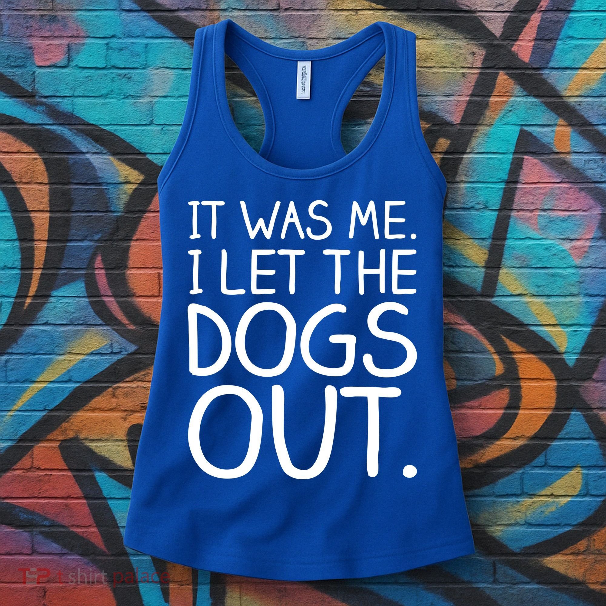 It Was Me I Let The Dogs Out Funny Hilarious Women's Tank Top