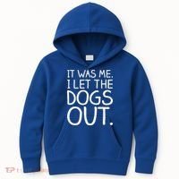 It Was Me I Let The Dogs Out Funny Hilarious Kids Hoodie thumb 0
