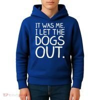 It Was Me I Let The Dogs Out Funny Hilarious Kids Hoodie thumb 4