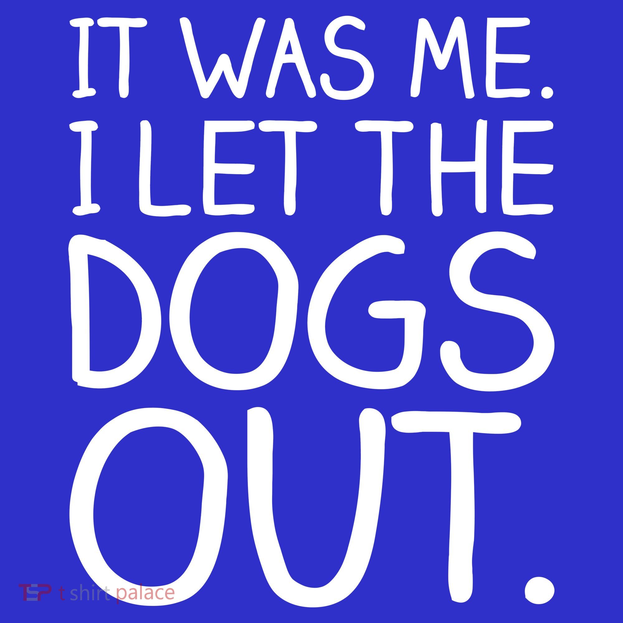 It Was Me I Let The Dogs Out Funny Hilarious Kids Long Sleeve Shirt