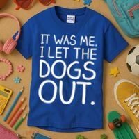 It Was Me I Let The Dogs Out Funny Hilarious Kids T-Shirt thumb 3