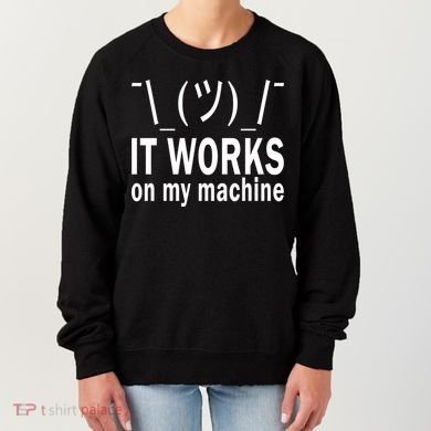 It Works On My Machine Women's Sweatshirt