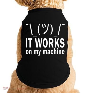 It Works On My Machine Doggie Tank