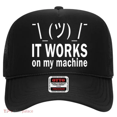 It Works On My Machine Hat