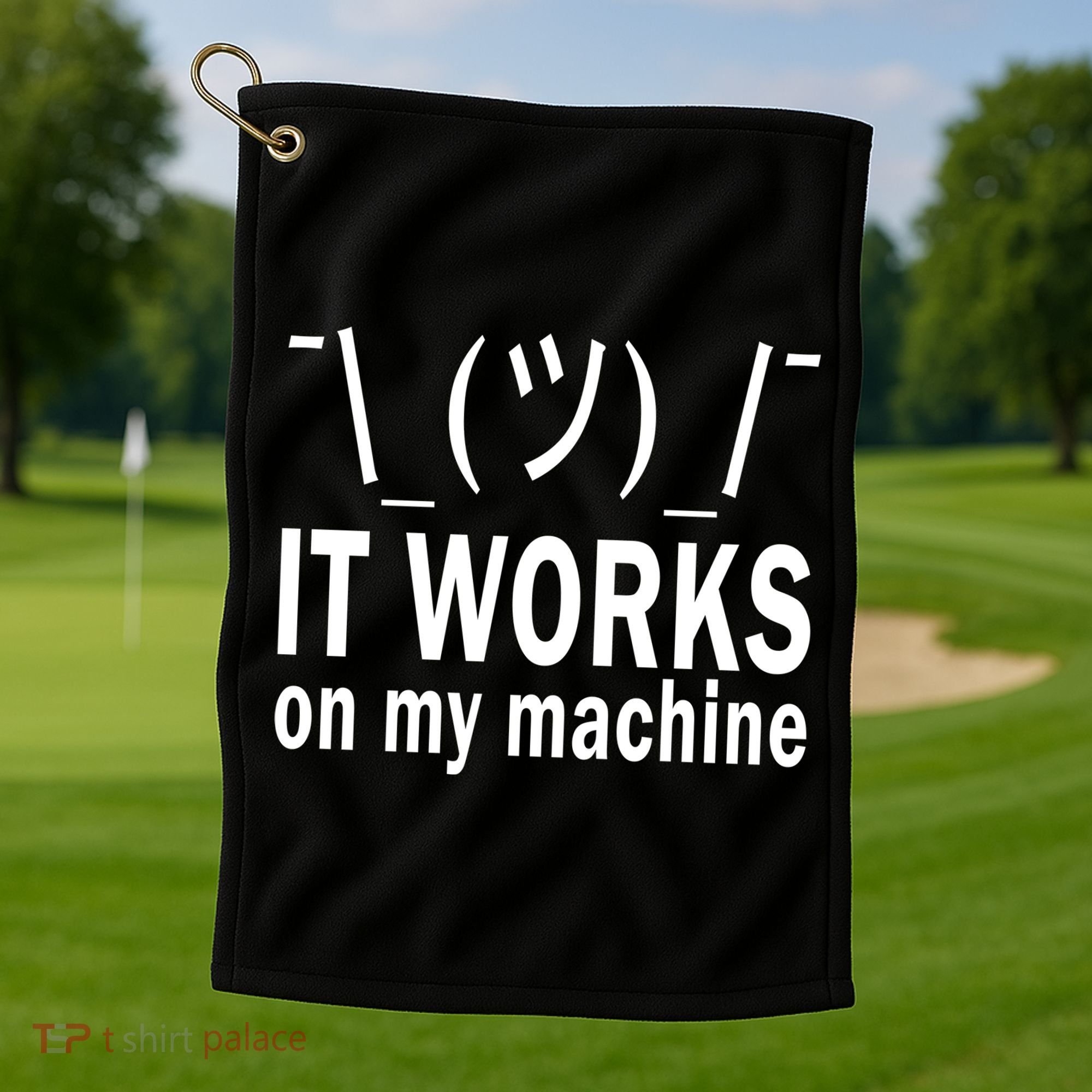 It Works On My Machine Golf Towel