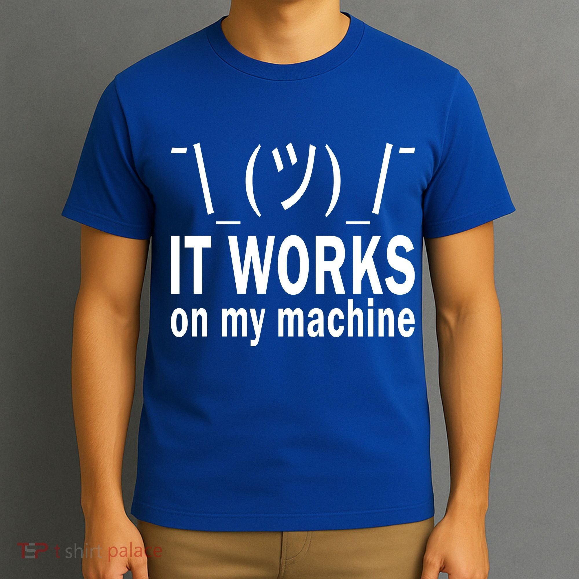 It Works On My Machine T-Shirt