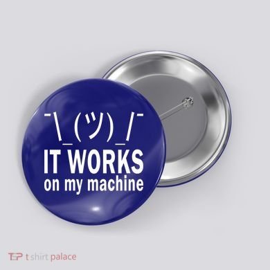 It Works On My Machine Button