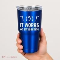 It Works On My Machine Tumbler thumb 2