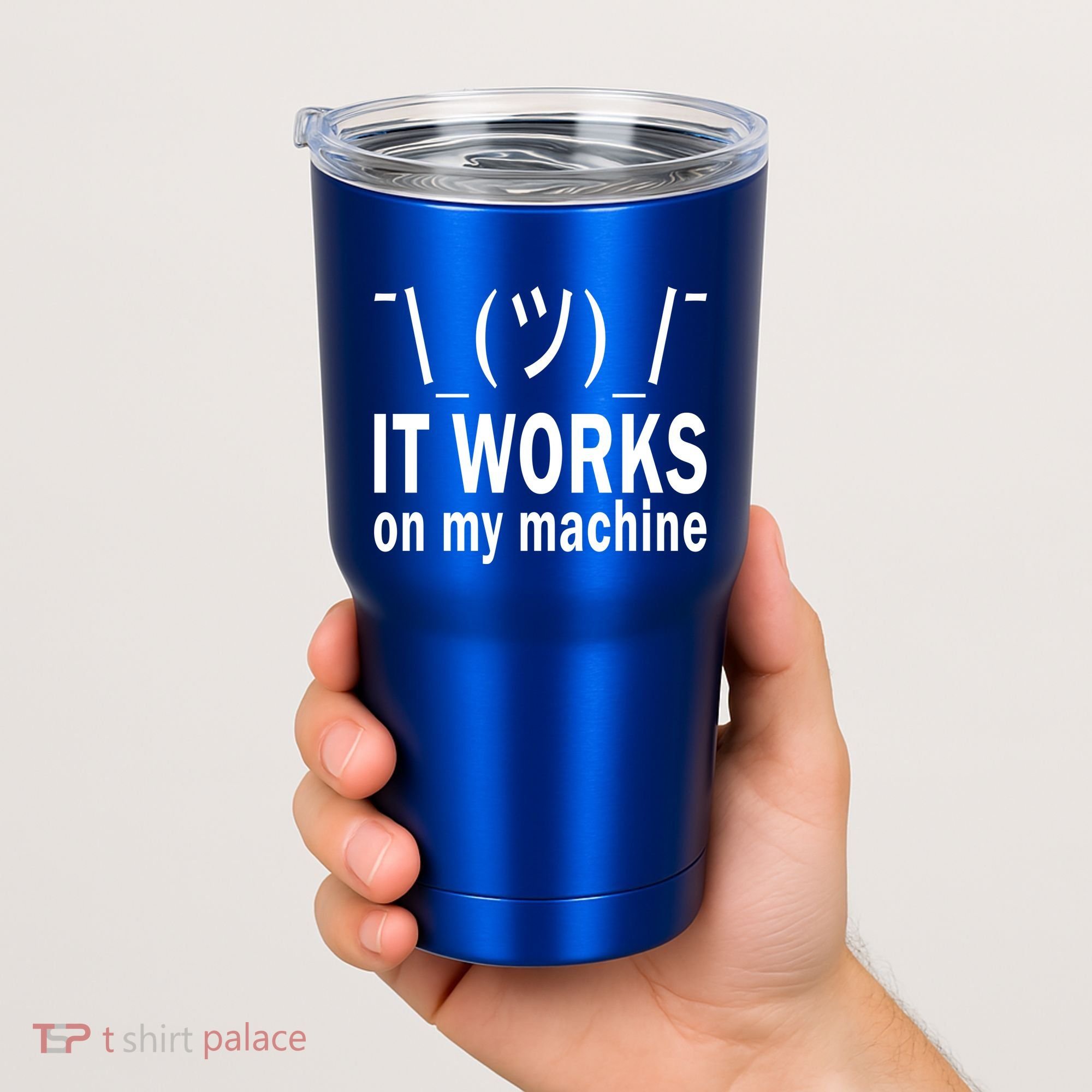 It Works On My Machine Tumbler