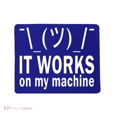 It Works On My Machine Mousepad