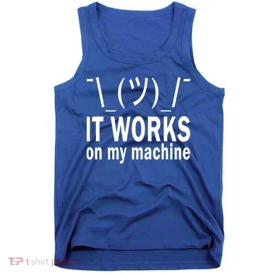 It Works On My Machine Tank Top