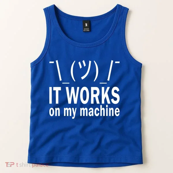 It Works On My Machine Tank Top