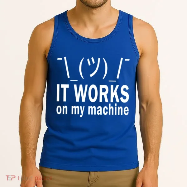 It Works On My Machine Tank Top