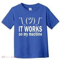 It Works On My Machine Toddler T-Shirt thumb 0