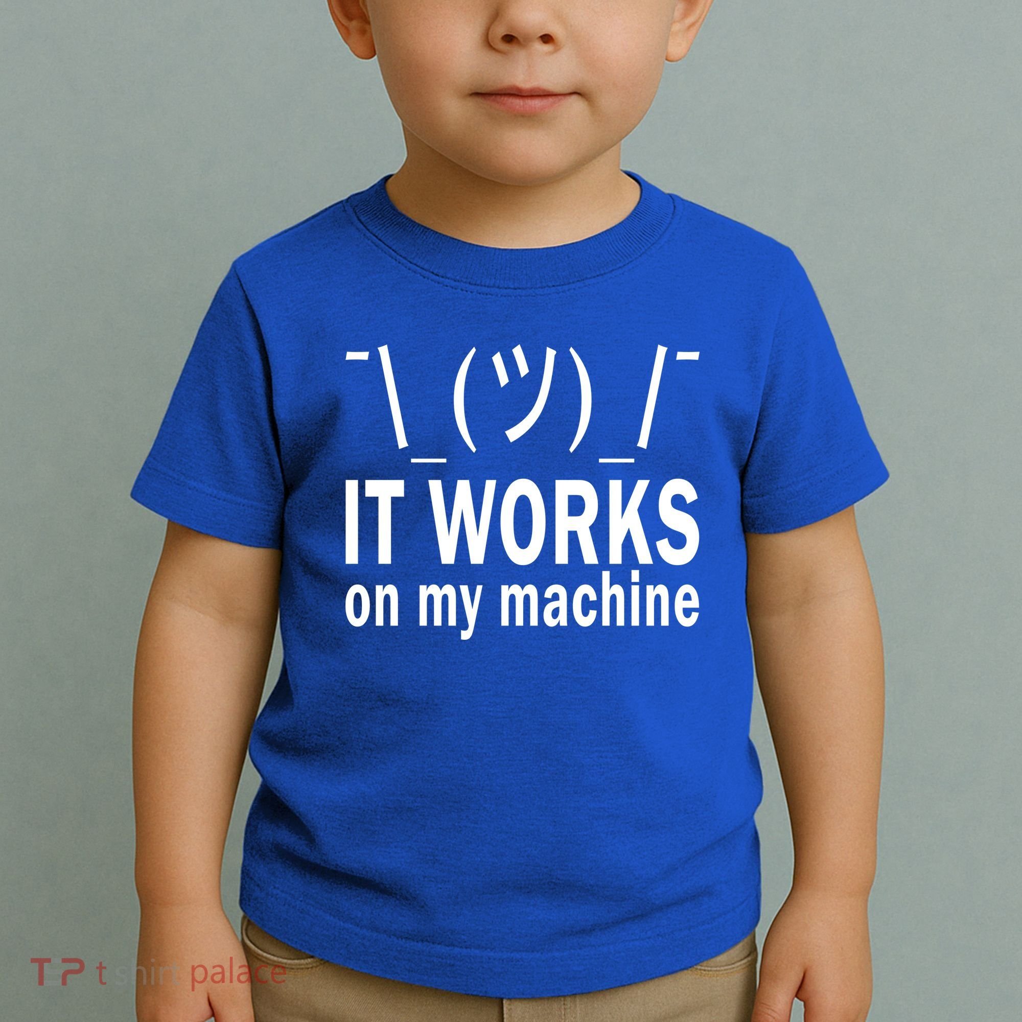 It Works On My Machine Toddler T-Shirt