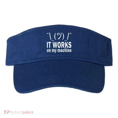 It Works On My Machine Visor