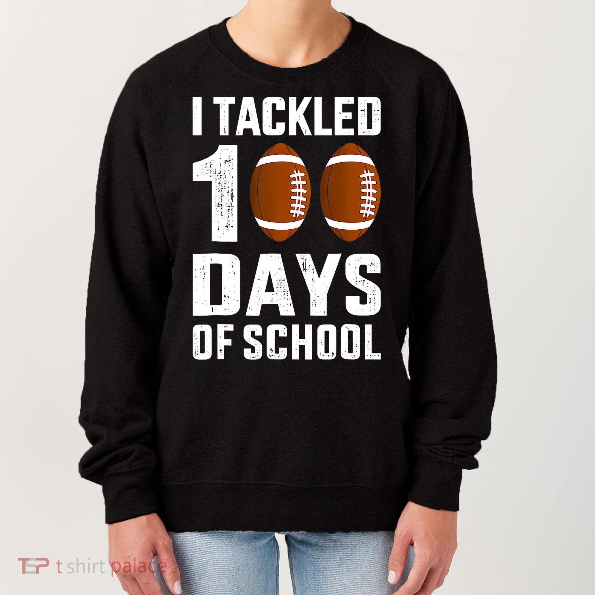 I Tackled 100 Days School 100th Day Football Women's Sweatshirt