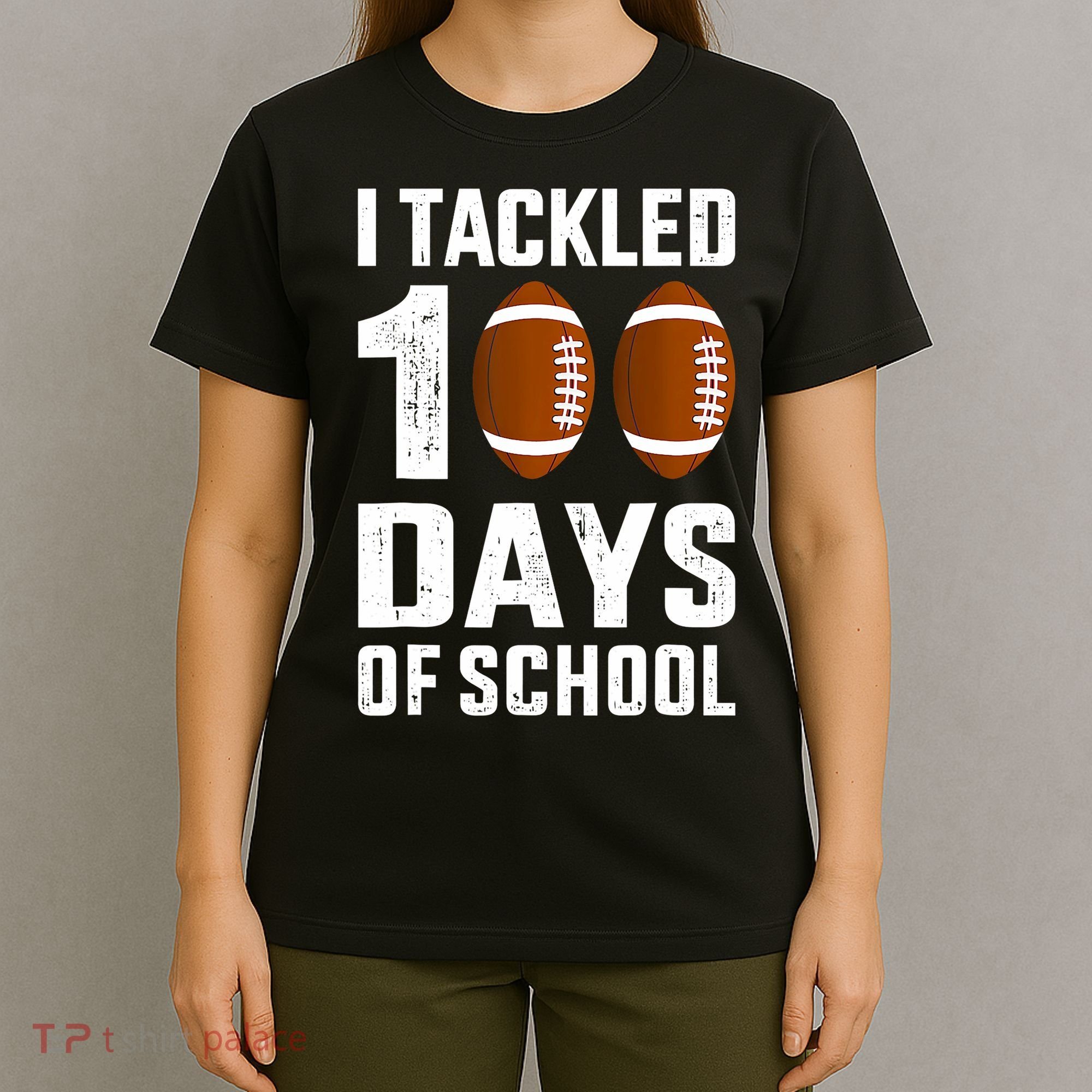 I Tackled 100 Days School 100th Day Football T-Shirt