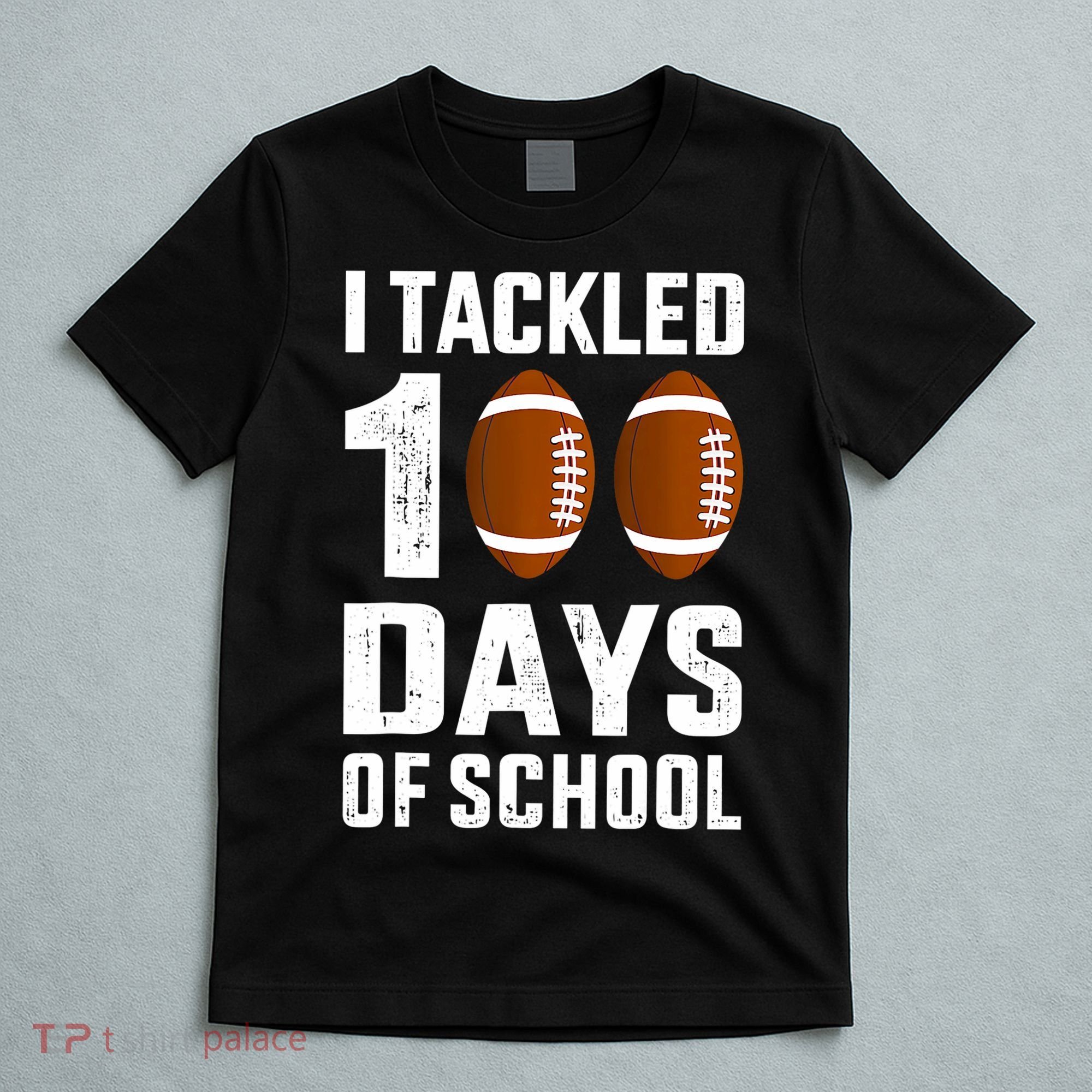 I Tackled 100 Days School 100th Day Football T-Shirt