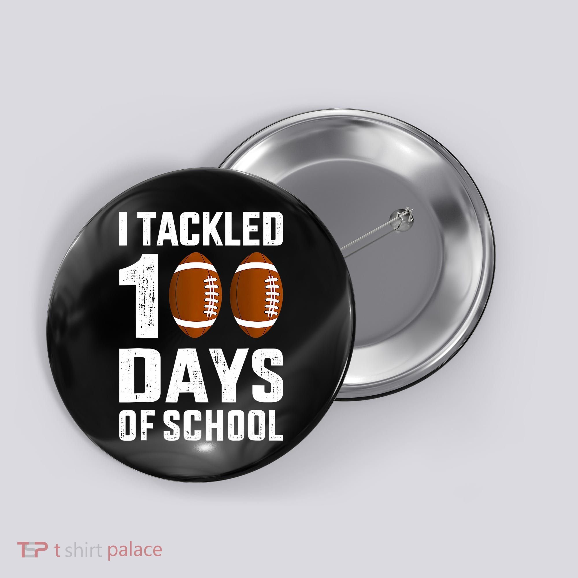 I Tackled 100 Days School 100th Day Football Button