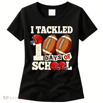 I Tackled 100 Days Of School Women's T-Shirt
