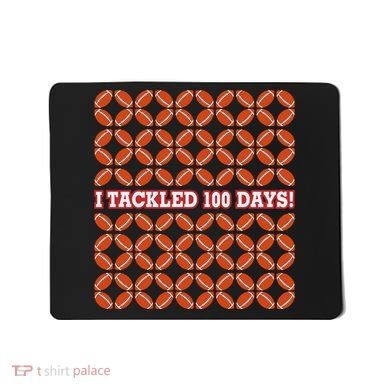 I Tackled 100 Days Football School Celebration Mousepad