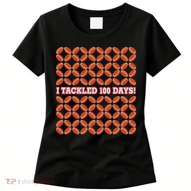 I Tackled 100 Days Football School Celebration Women's T-Shirt