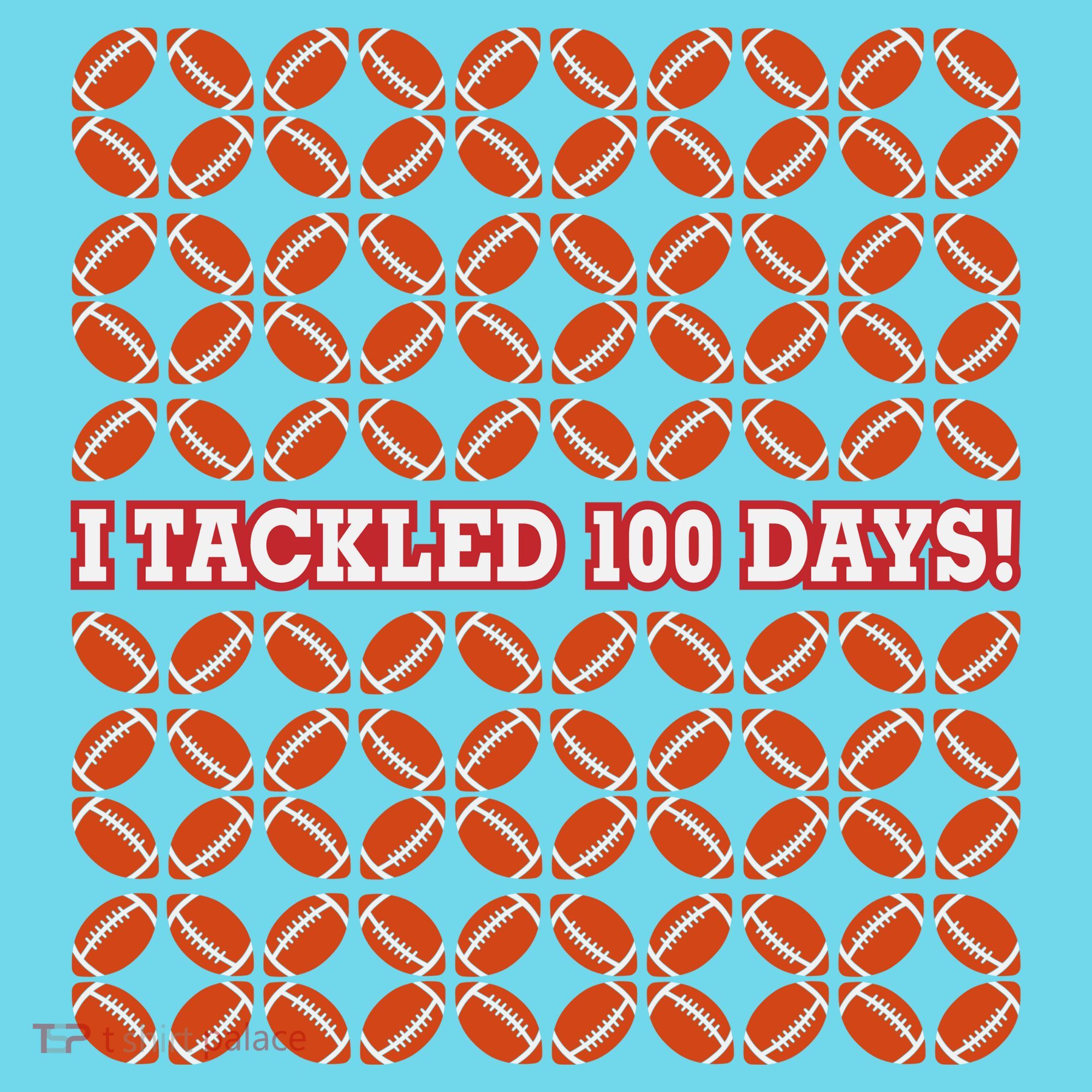 I Tackled 100 Days Football School Celebration T-Shirt