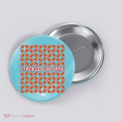 I Tackled 100 Days Football School Celebration Button