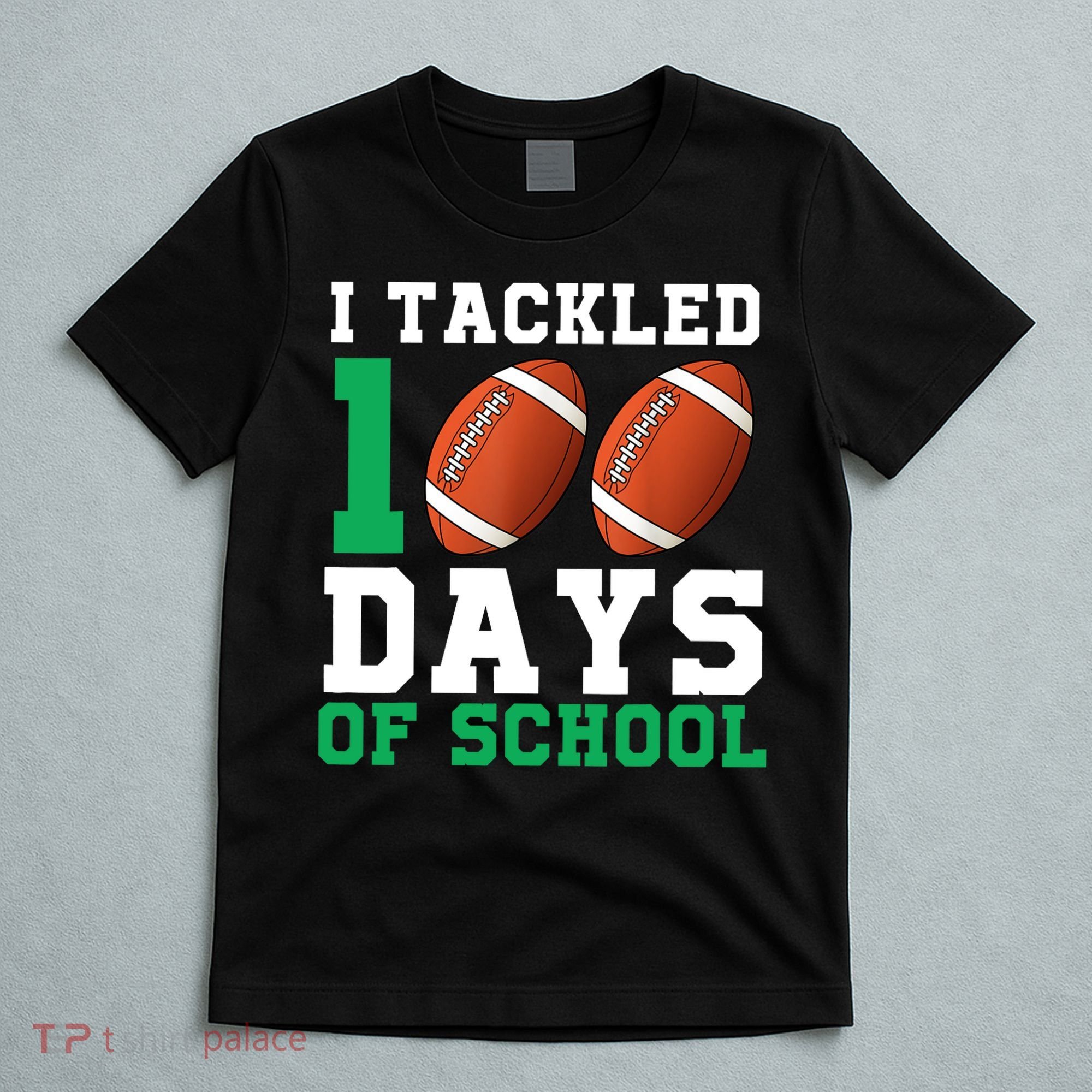 I Tackled 100 Days of School 100th Day of School Student T-Shirt