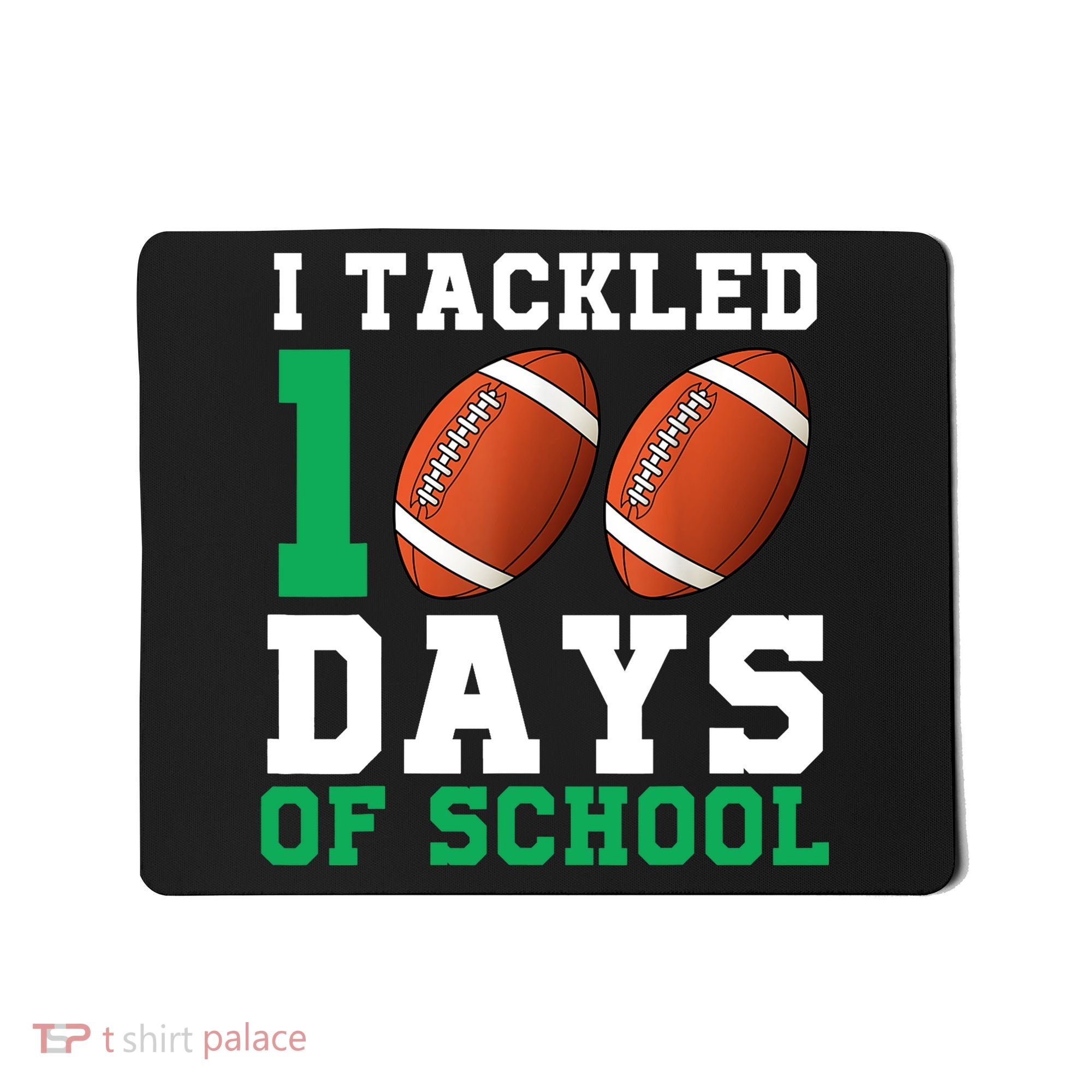 I Tackled 100 Days of School 100th Day of School Student Mousepad