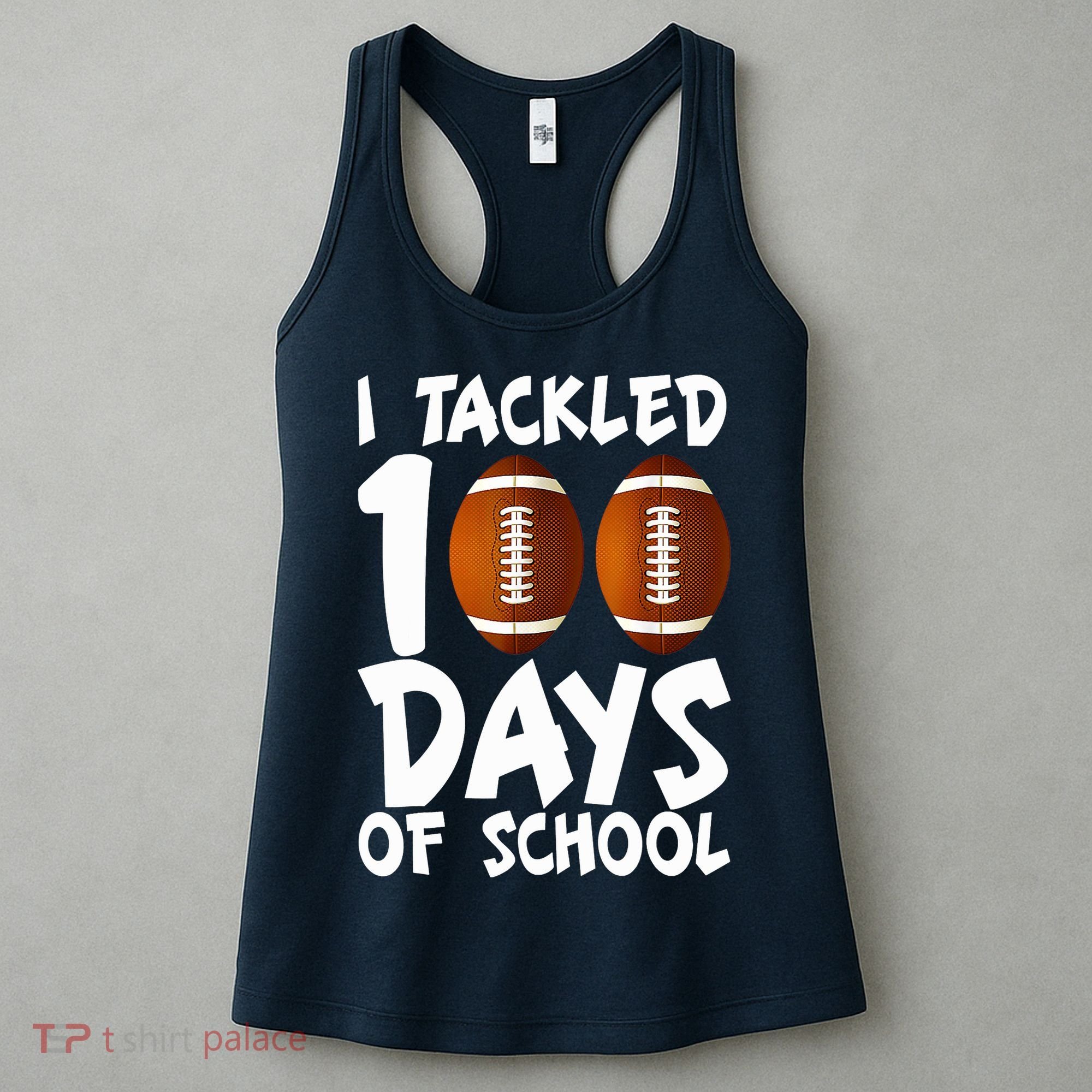 I Tackled 100 Days Of School Football 100th Day Gifts Women's Tank Top