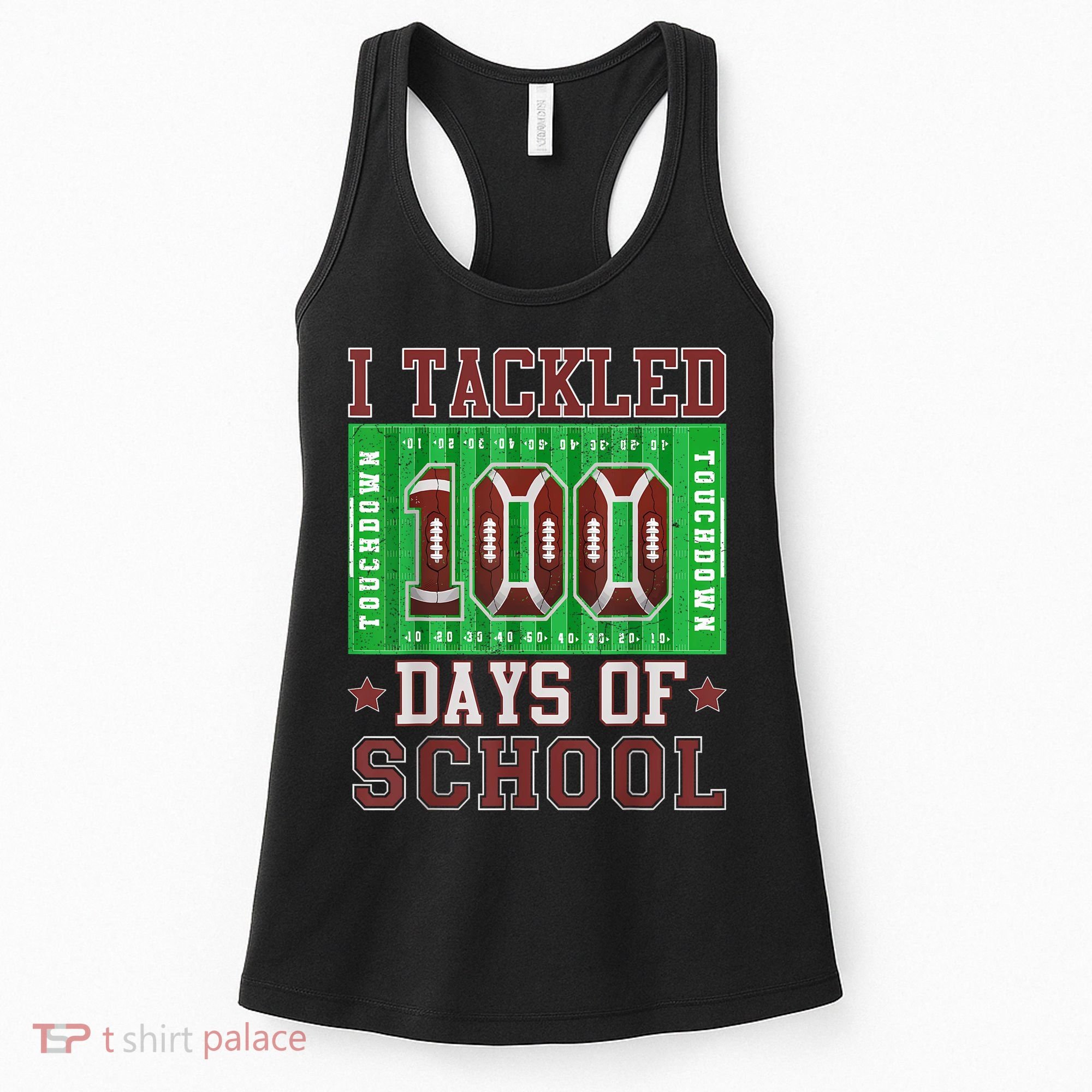 I Tackled 100 Days Of School Football 100th Day Women's Tank Top
