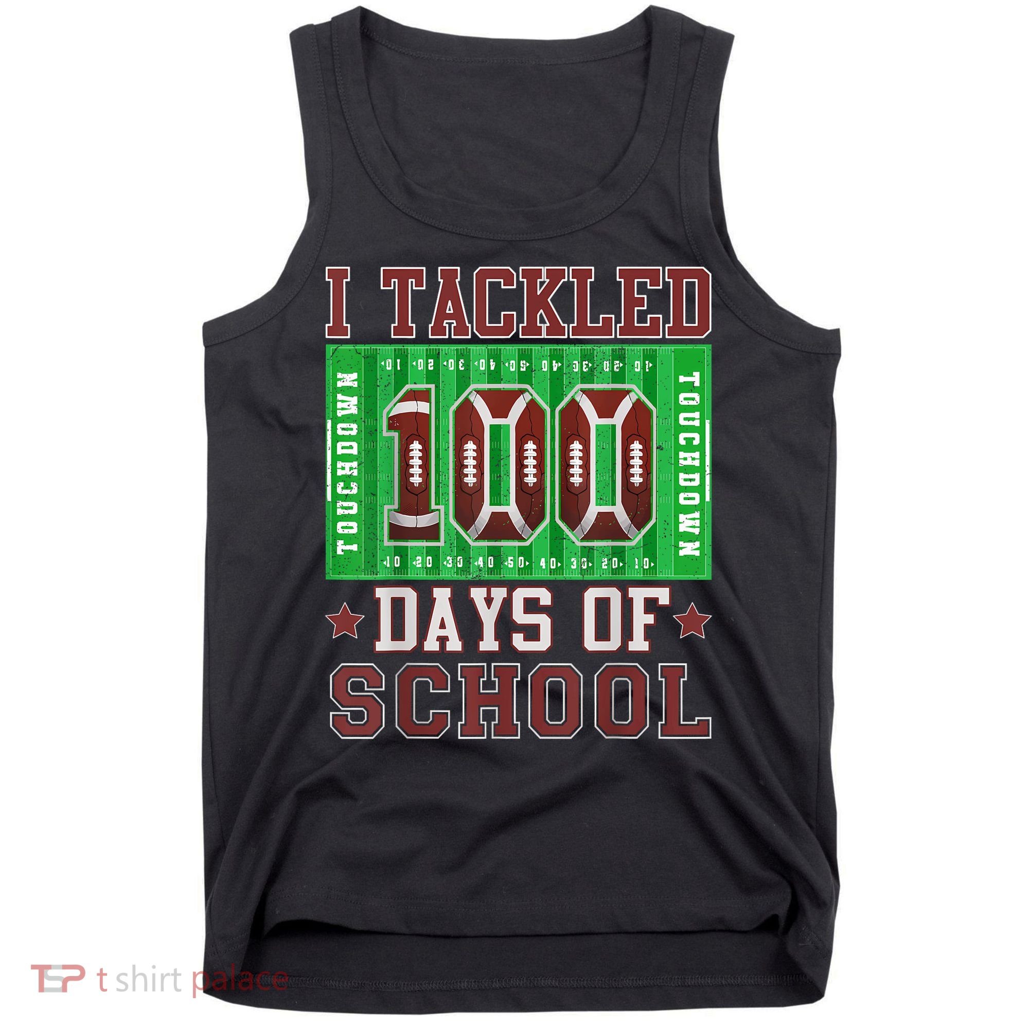 I Tackled 100 Days Of School Football 100th Day Tank Top