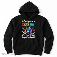 It's The 100 Days Of School Get Your Cray On Hoodie thumb 0
