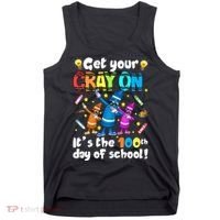 It's The 100 Days Of School Get Your Cray On Tank Top thumb 0