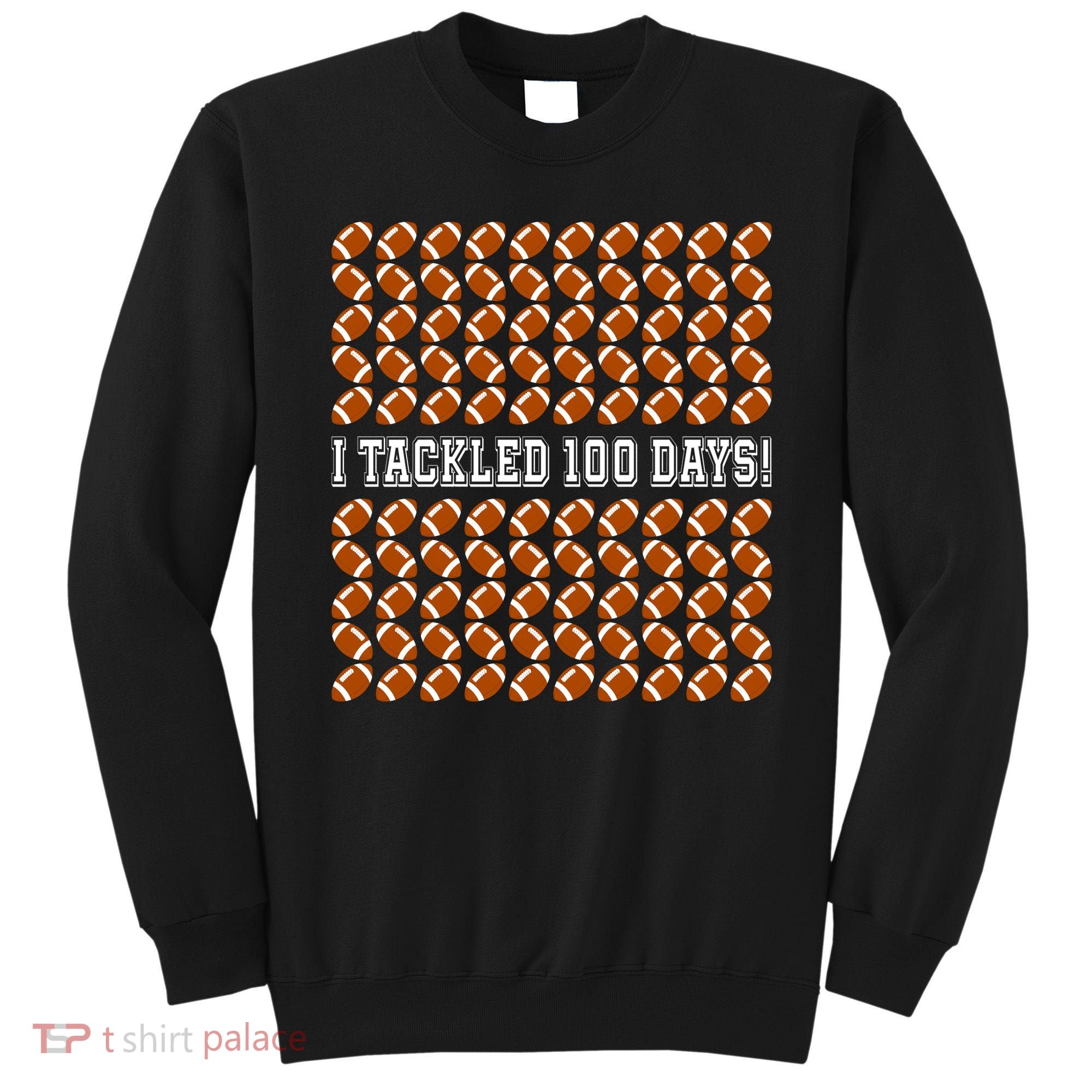 I Tackled 100 Days Of School Funny Football Sweatshirt