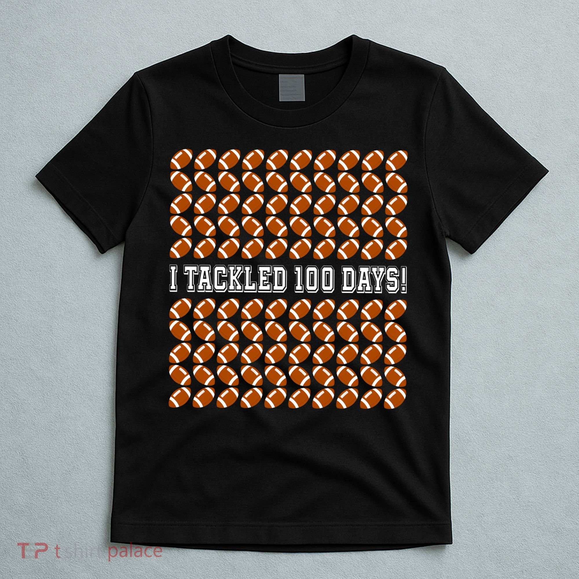 I Tackled 100 Days Of School Funny Football T-Shirt
